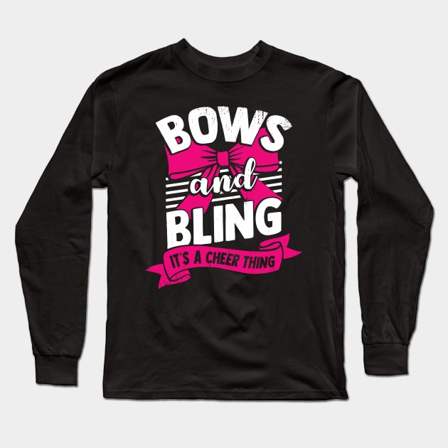 Bows And Bling It's A Cheer Thing Cheerleader Gift Long Sleeve T-Shirt by Dolde08